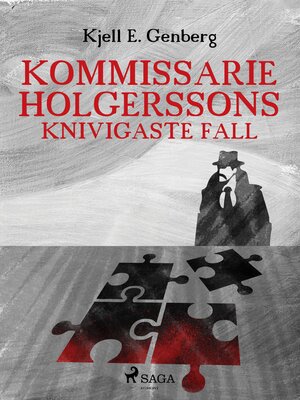cover image of Kommissarie Holgerssons knivigaste fall